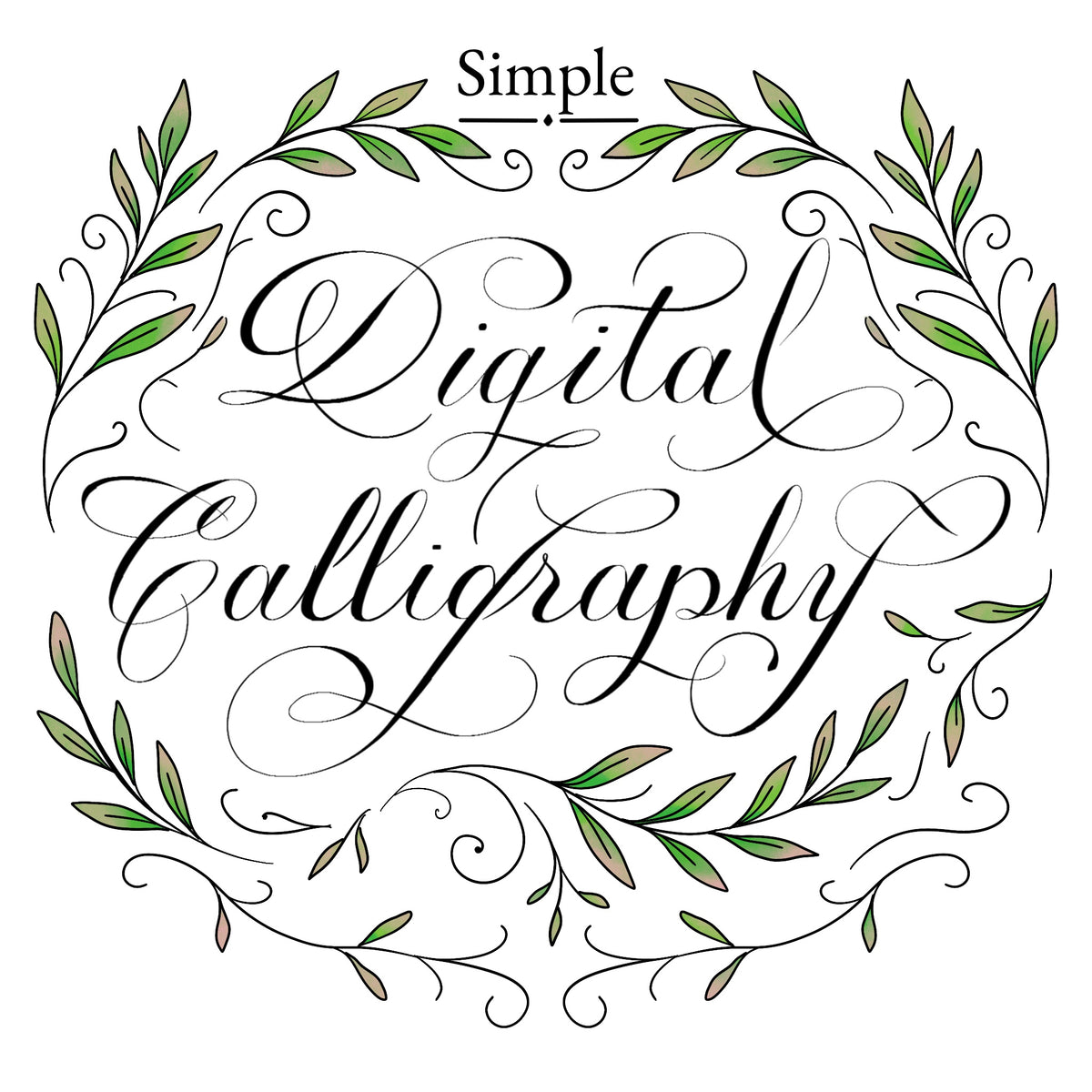 "Simple Digital Calligraphy" in copperplate script framed by a green leaf wreath